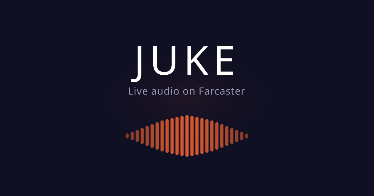 Juke — Live Audio on Farcaster